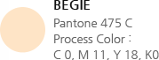 BEGIE,Pantone 475 C,Process Color : ,C 0, M 11, Y 18, K0